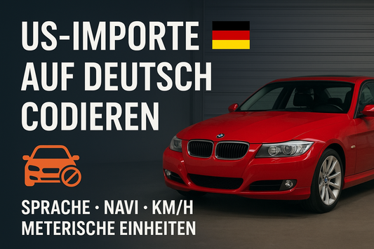 🇺🇸➡️🇩🇪 BMW US-Importe auf Deutsch codieren (E, F & G Modelle)