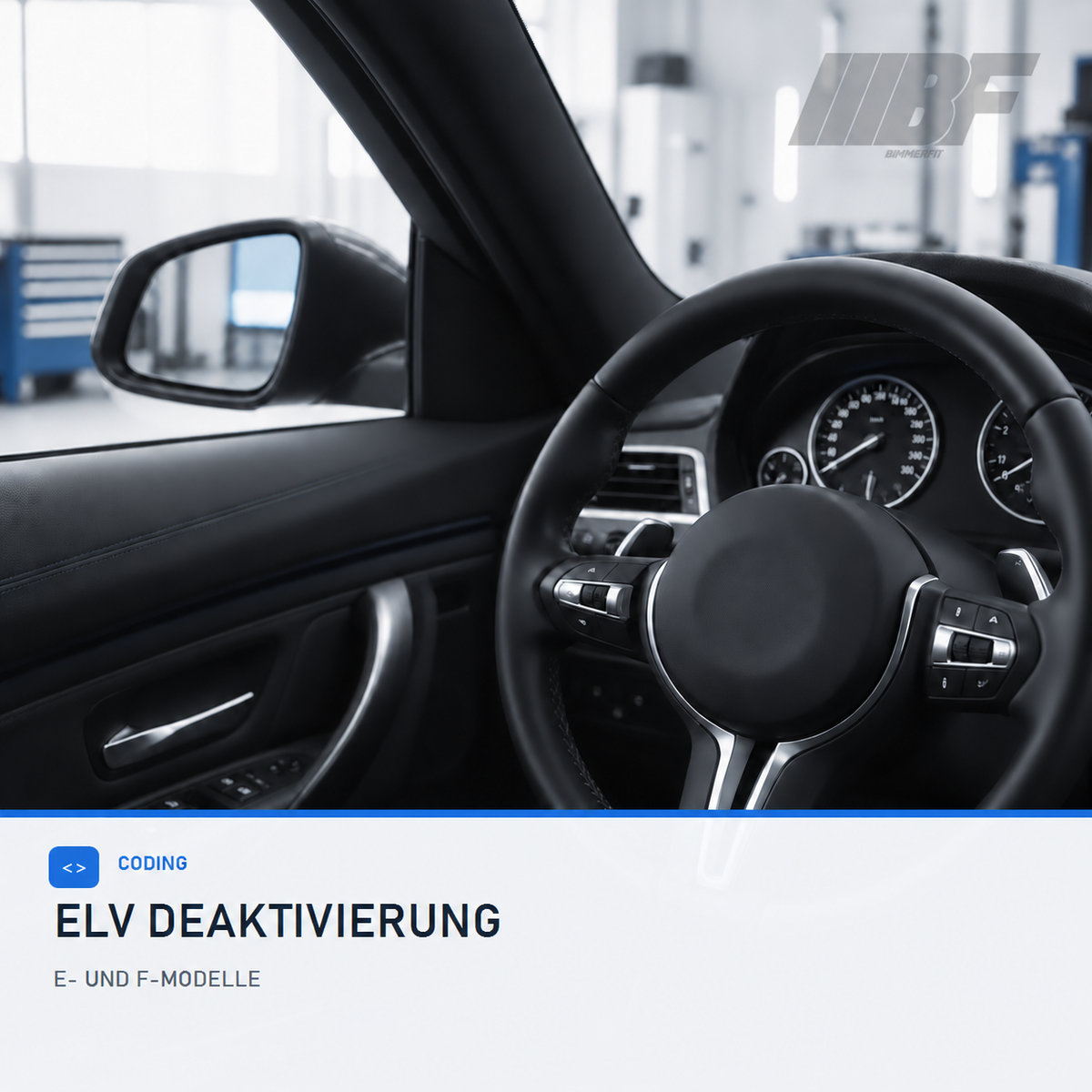 ELV deactivation for E- and F-Series models – Bimmerfit driver area